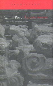La casa muerta, de Ritsos, Yannis | portada del libro