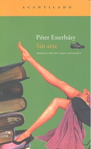 Sin arte, de Esterhazy, Peter | portada del libro