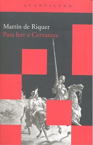 Para leer a Cervantes, de de Riquer Morera | portada del libro