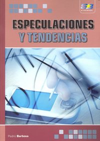Especulaciones y tendencias, de De Sousa Barbosa, Pedro Miguel | portada del libro