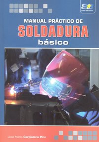 Manual práctico de soldadura básico, de Carpintero Pino, José María | portada del libro