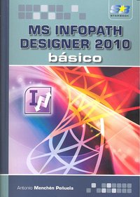 Microsoft InfoPath Designer 2010. Básico, de Menchén Peñuela, Antonio | portada del libro