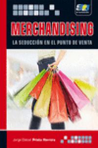 Merchandising. La seducción en el punto de venta, de Prieto Herrera, Jorge Eliécer | portada del libro