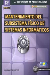 Mantenimiento del Subsistema Físico de Sistemas Informáticos (MF0957_2), de Moreno Pérez, Juan Carlos | portada del libro