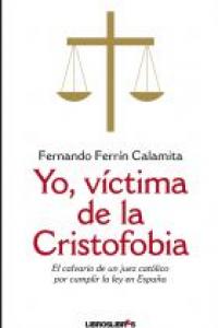 Yo, víctima de la cristofobia, de Ferrín Calamita, Fernando | portada del libro