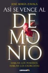 Así se vence al demonio, de ZAVALA, JOSE Mª | portada del libro