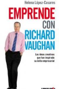 Emprende con Richard Vaughan, de LOPEZ CASARES,HELENA | portada del libro