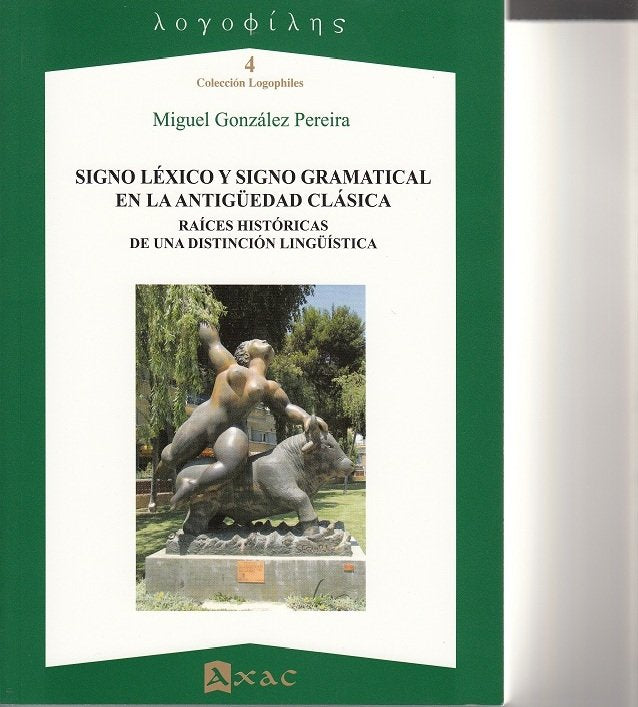 SIGNO LEXICO Y SIGNO GRAMATICAL EN LA ANTIGUEDAD, de MIGUEL GONZALEZ PEREIRA | portada del libro