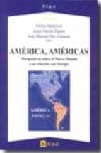 AMERICA, AMERICAS. PERPECTIVAS SOBRE EL NUEVO MUNDO Y SU RELACION CON EUROPA, de JESUS VARELA ZAPATA | portada del libro