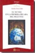MUNDO EN LA PRIMERA DECADA DEL SIGLO XXI, de ANTONIO DOVAL ADAN | portada del libro