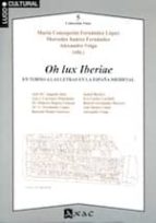 OH LUX IBERIAE, de Mª CARMEN FERNANDEZ LOPEZ | portada del libro