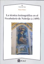 TECNICA LEXICOGRAFICA EN EL VOCABULARIO DE NEBRIJA, de RENE PELLEN | portada del libro