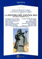 HISTORIA DEL ESPAÑOL HOY. ESTUDIOS Y PERSPECTIVAS, de José Luis Ramírez Luengo | portada del libro