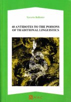 40 antidotes to the poisons of traditional linguistics, de Xaverio Ballester | portada del libro