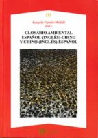 GLOSARIO AMBIENTAL ESPAÑOL-(INGLES)-CHINO Y CHINO-(INGLES)-ESPAÑOL, de Joaquín García-Medall | portada del libro