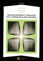 SISTEMATICIDAD Y VARIACION EN LA FONOLOGIA DEL ESPAÑOL, de Varios autores | portada del libro