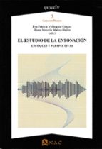 EL ESTUDIO DE LA ENTONACION. ENFOQUES Y PERSPECTIVAS, de Varios autores | portada del libro