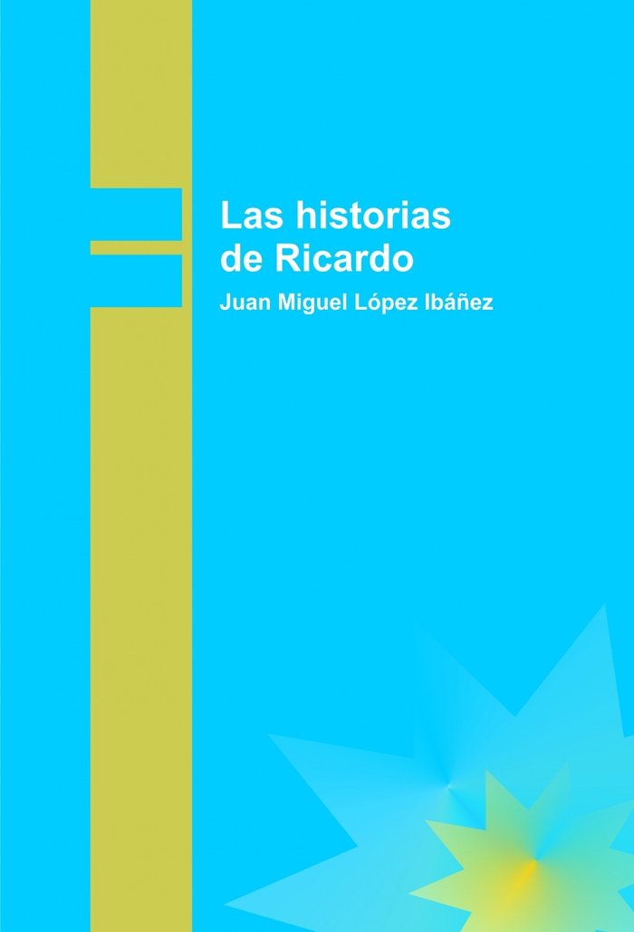 Las historias de Ricardo, de Ibáñez Miguel López, Juan | portada del libro