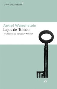 Lejos de Toledo, de Wagenstein, Angel | portada del libro