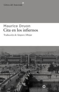 Cita en los infiernos, de Druon, Maurice | portada del libro