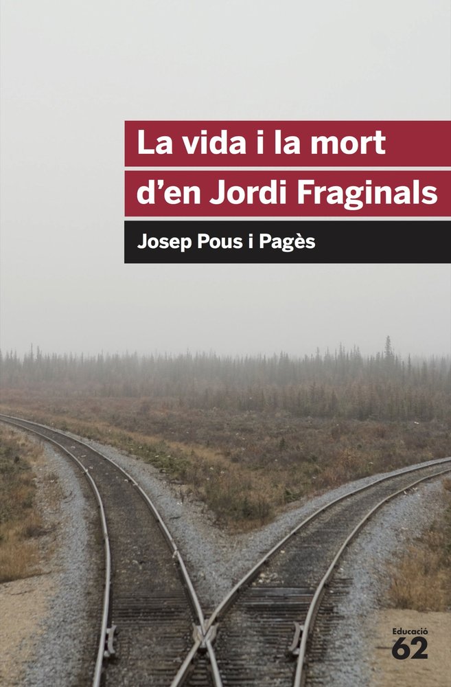 La vida i la mort d'en Jordi Fraginals, de Pous Pages, Josep | portada del libro