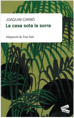 La casa sota la sorra, de Carbó Masllorens | portada del libro