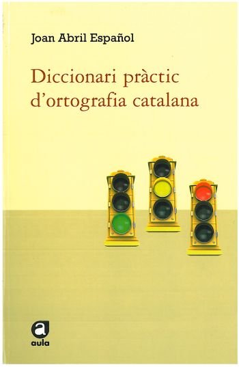 Diccionari pràctic d'ortografia catalana, de Abril Español, Joan | portada del libro