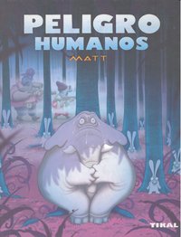 Peligro, humanos, de Matt | portada del libro