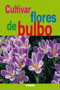 Cultivar flores de bulbo, de Trédoulat, Thérèse | portada del libro