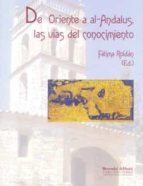 De Oriente a al-Andalus, las vías del conocimiento, de Fátima Roldán Castro | portada del libro