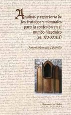 Análisis y repertorio de los tratados y manuales para la confesión en el mundo hispánico (ss. XV-XVI, de ANTONIO GONZALEZ POL