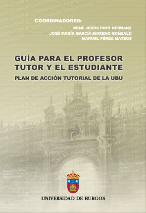 Guía para el profesor tutor y el estudiante. Plan de acción tutorial de la UBU, de Varios autores | portada del libro