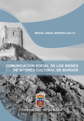 Comunicación social de los bienes de interés cultural de Burgos, de Moreno Gallo, Miguel Ángel | portada del libro