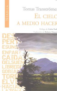 cielo a medio hacer, el, de Tomas Tranströmer | portada del libro