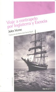 Viaje a contrapelo por Inglaterra y Escocia, de Verne, Jules | portada del libro