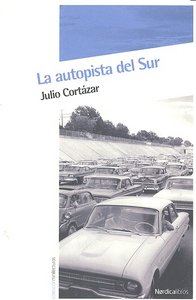 La autopista del Sur, de Cortázar, Julio | portada del libro