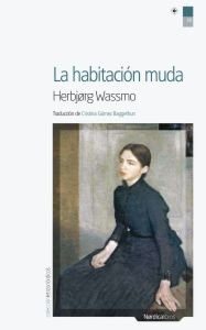 La Habitación muda, de Wassmo, Herbjørg | portada del libro