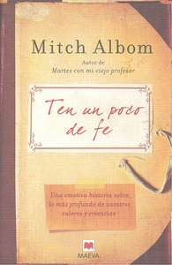 Ten un poco de fe, de ALBOM M | portada del libro