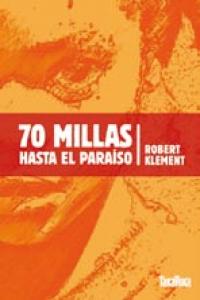 70 millas hasta el paraíso, de Klement, Robert | portada del libro