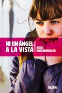 Ni un ángel a la vista, de Hassenmüller, Heidi | portada del libro