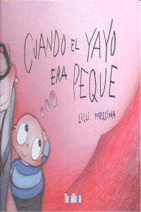 Cuando el yayo era peque, de Messina, Lilli | portada del libro