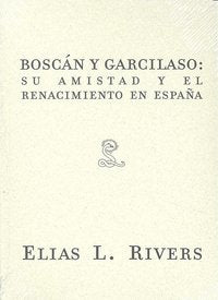 Boscán y Garcilaso, de ELíAS L. RIVERS | portada del libro