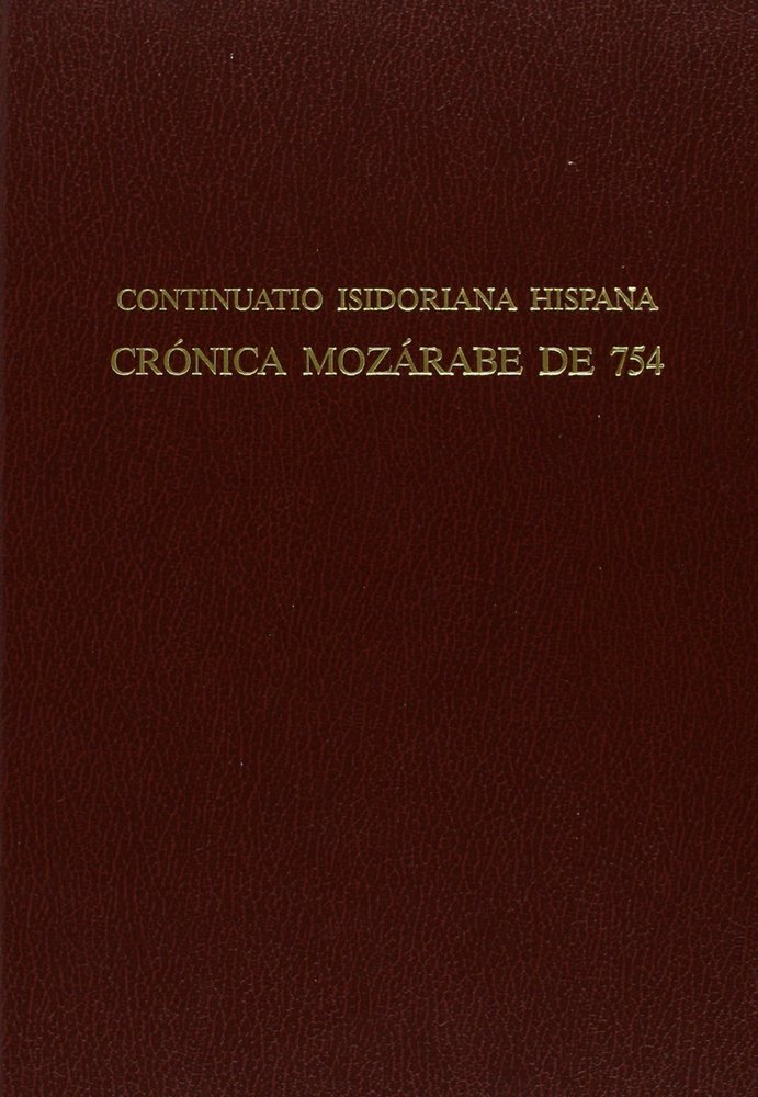 CRONICA MOZARABE DE 754 O CONTINIATIO ISIDORIANA HISPANA, de VV.AA. | portada del libro