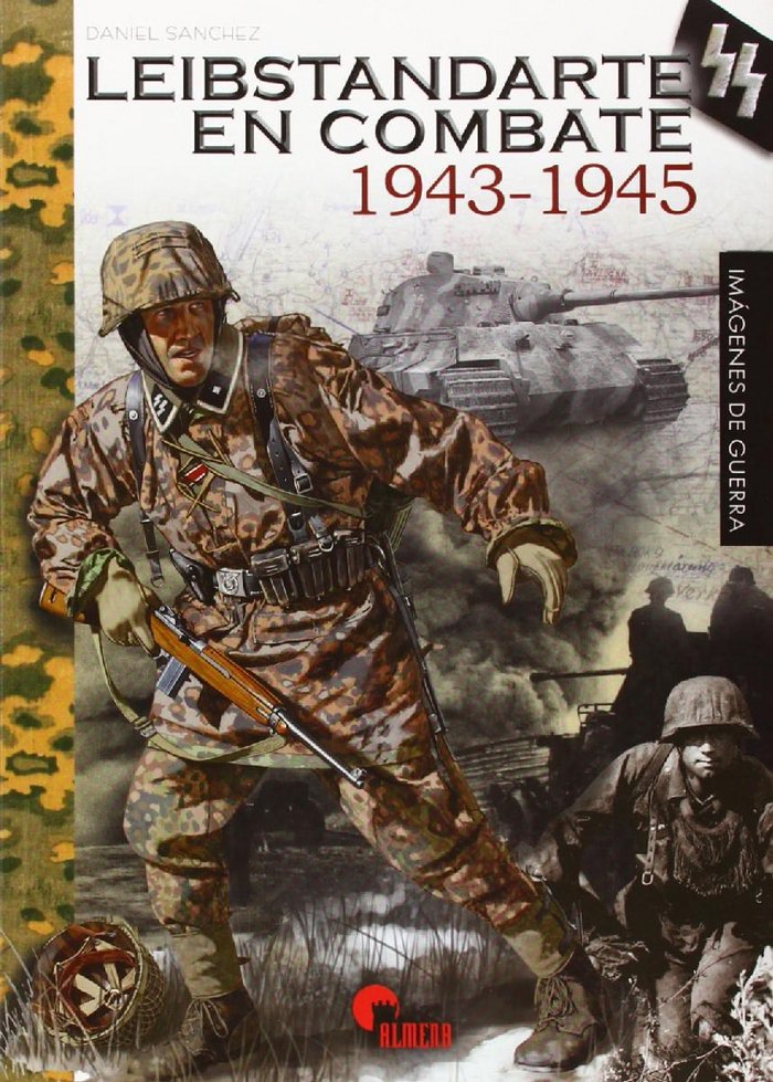 LEIBSTANDARTE EN COMBATE, 1943-1945, de SáNCHEZ MORENO, DANIEL | portada del libro