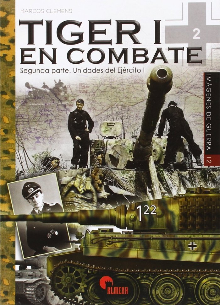 Tiger I en combate, de CLEMENS SÁNCHEZ, Marcos | portada del libro
