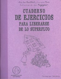 CUADERNO EJERCICIOS PARA LIBERARSE DE LO SUPERFLUO, de AA.VV. | portada del libro