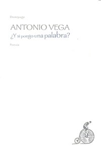 ¿Y si pongo una palabra?, de Vega, Antonio | portada del libro