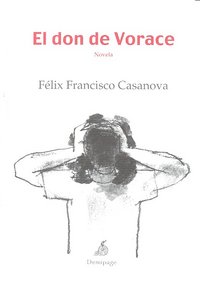 El don de Vorace, de Casanova, Félix Francisco | portada del libro