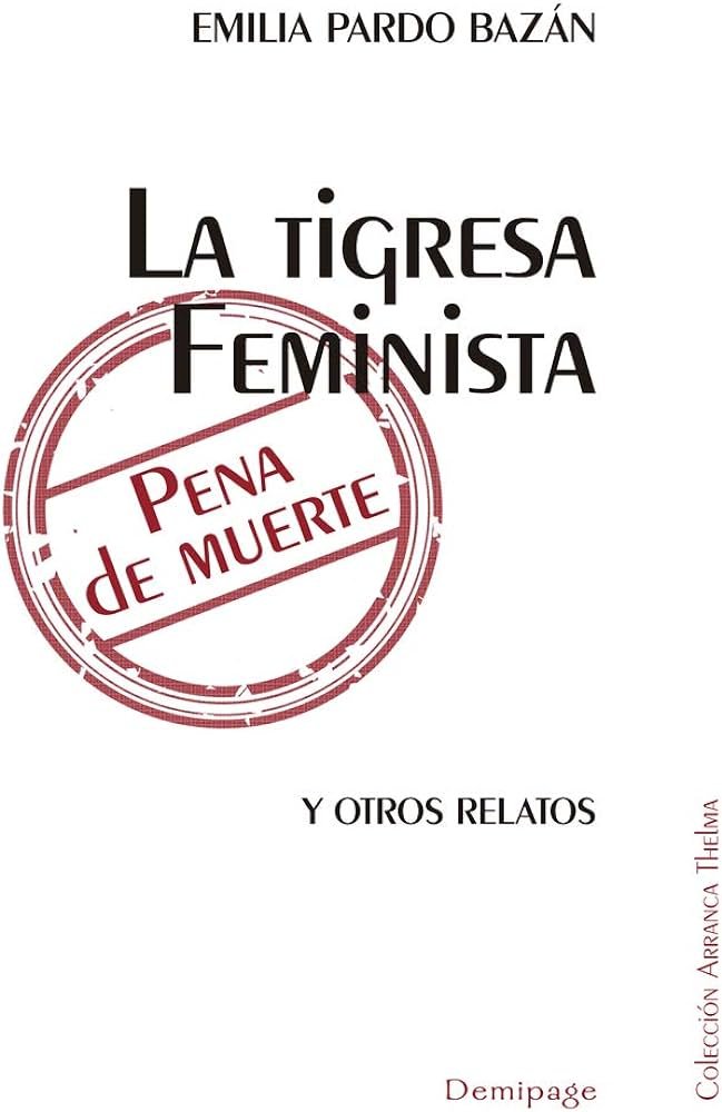 LA TIGRESA FEMINISTA PENA DE MUERTE, de PARDO BAZAN, EMILIA | portada del libro