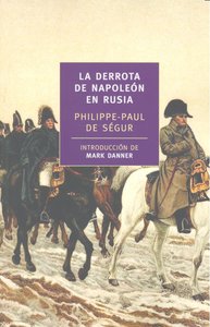 La derrota de Napoleón en Rusia, de de Ségur, Phillipe-Paul | portada del libro